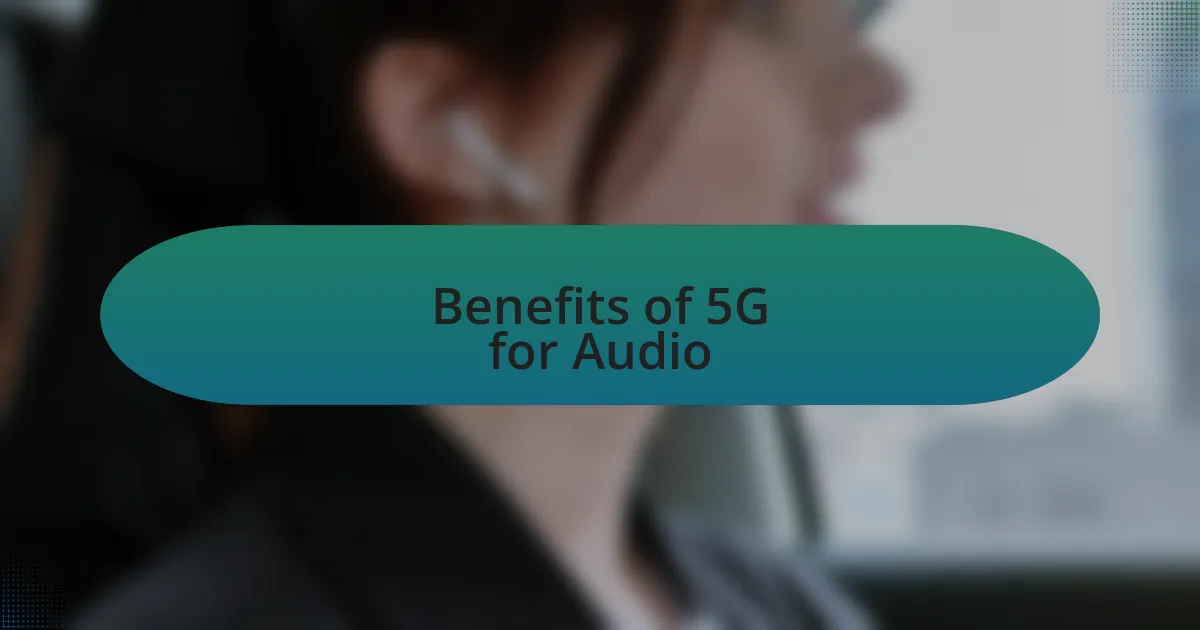 Benefits of 5G for Audio