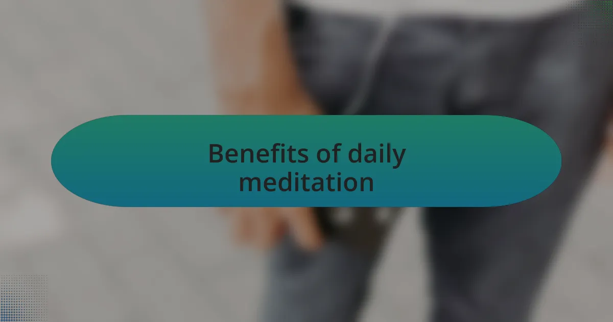 Benefits of daily meditation
