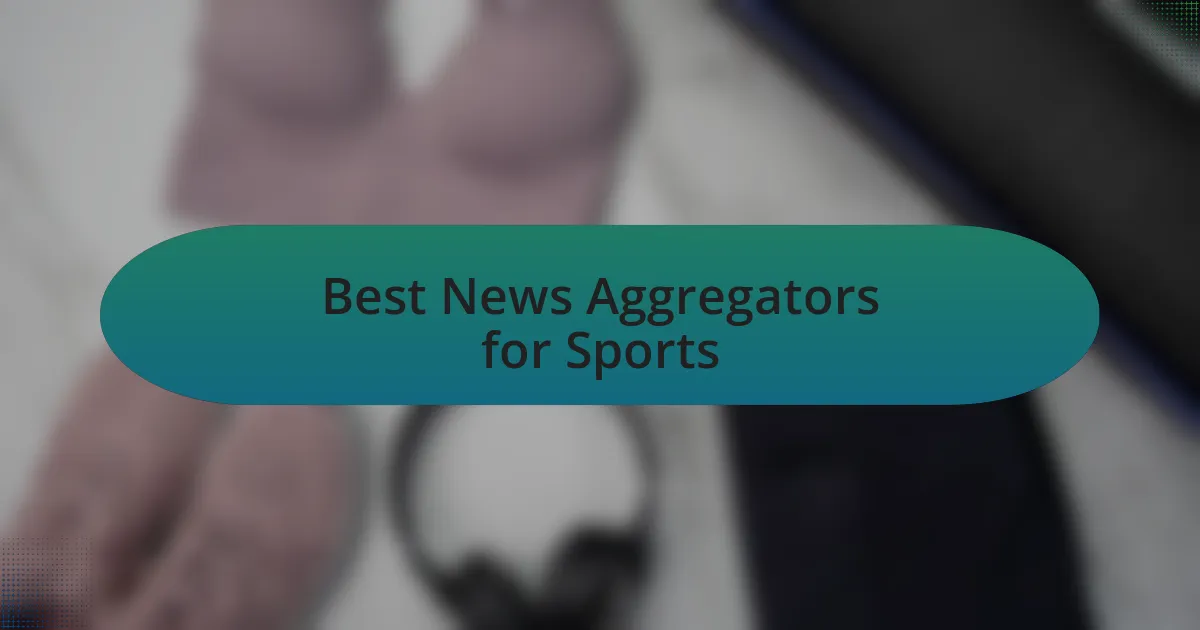 Best News Aggregators for Sports