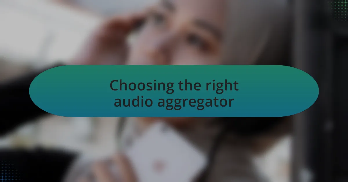 Choosing the right audio aggregator