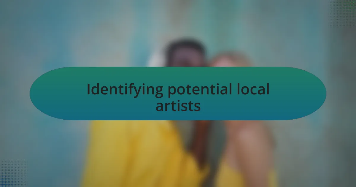 Identifying potential local artists