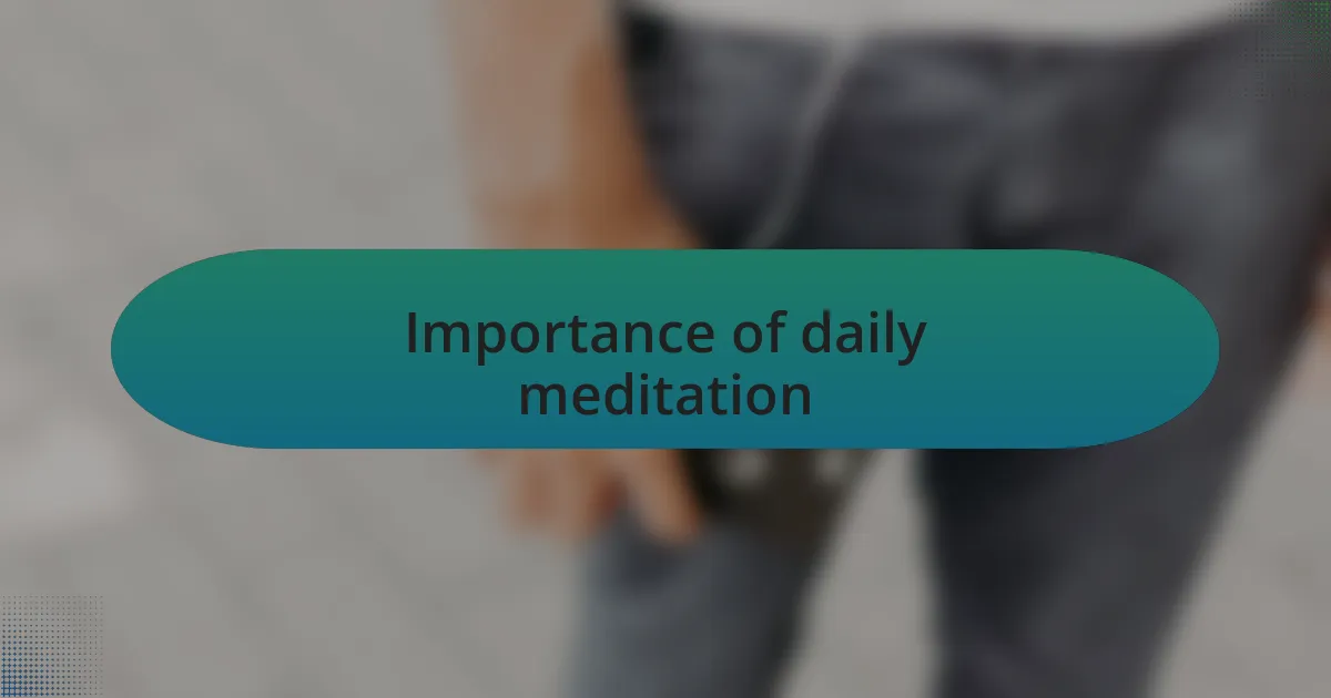 Importance of daily meditation