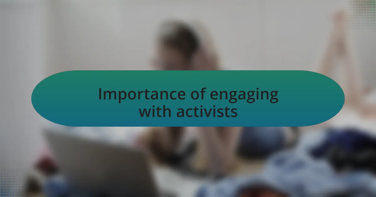 Importance of engaging with activists