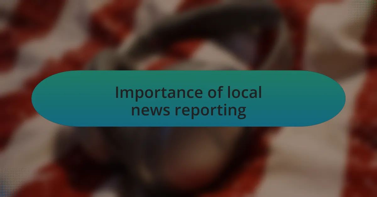 Importance of local news reporting