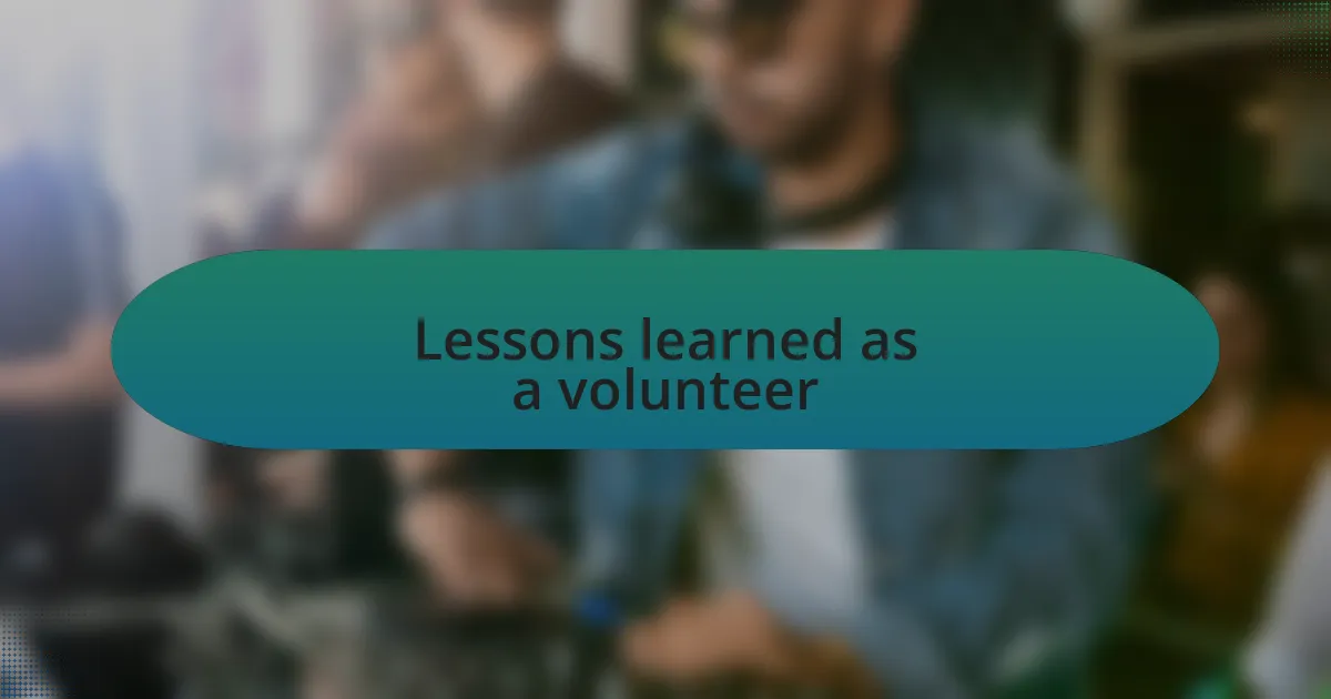 Lessons learned as a volunteer