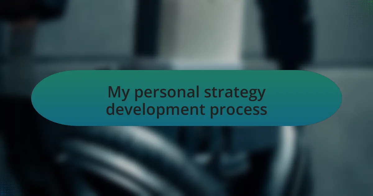 My personal strategy development process