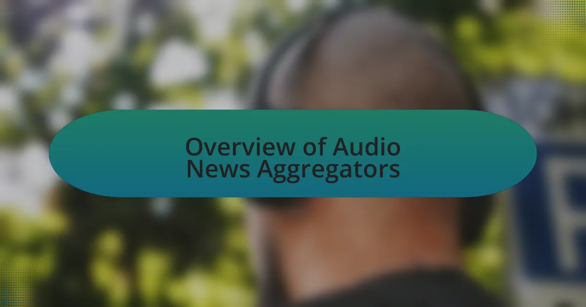 Overview of Audio News Aggregators