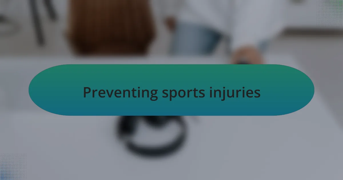 Preventing sports injuries