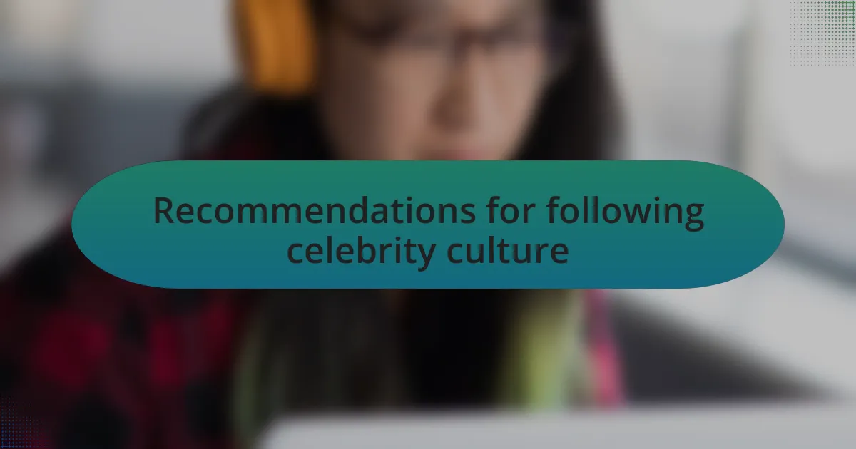 Recommendations for following celebrity culture