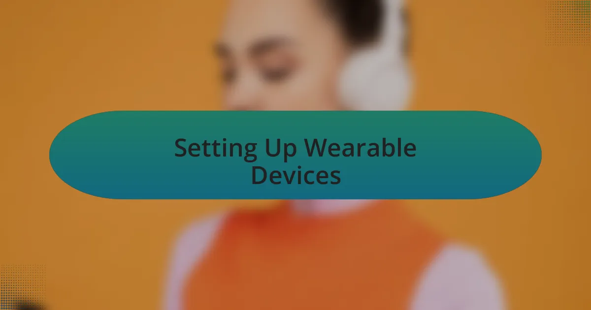 Setting Up Wearable Devices