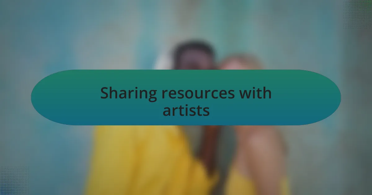 Sharing resources with artists