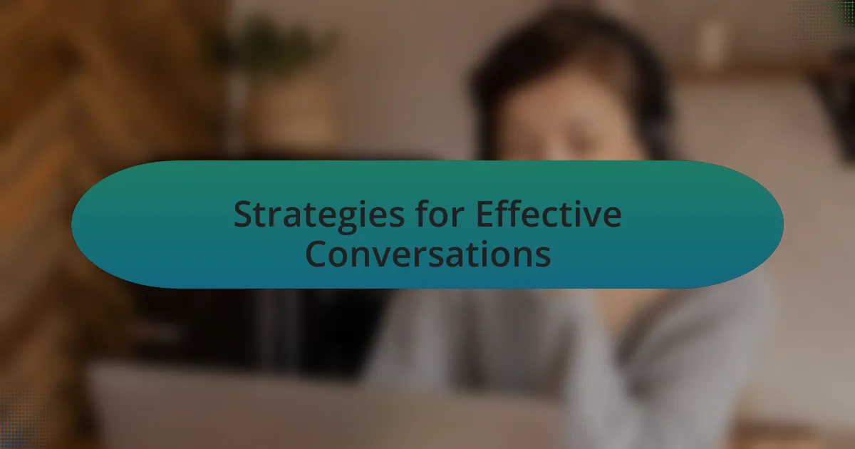 Strategies for Effective Conversations