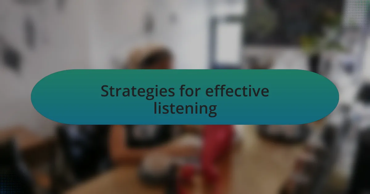 Strategies for effective listening