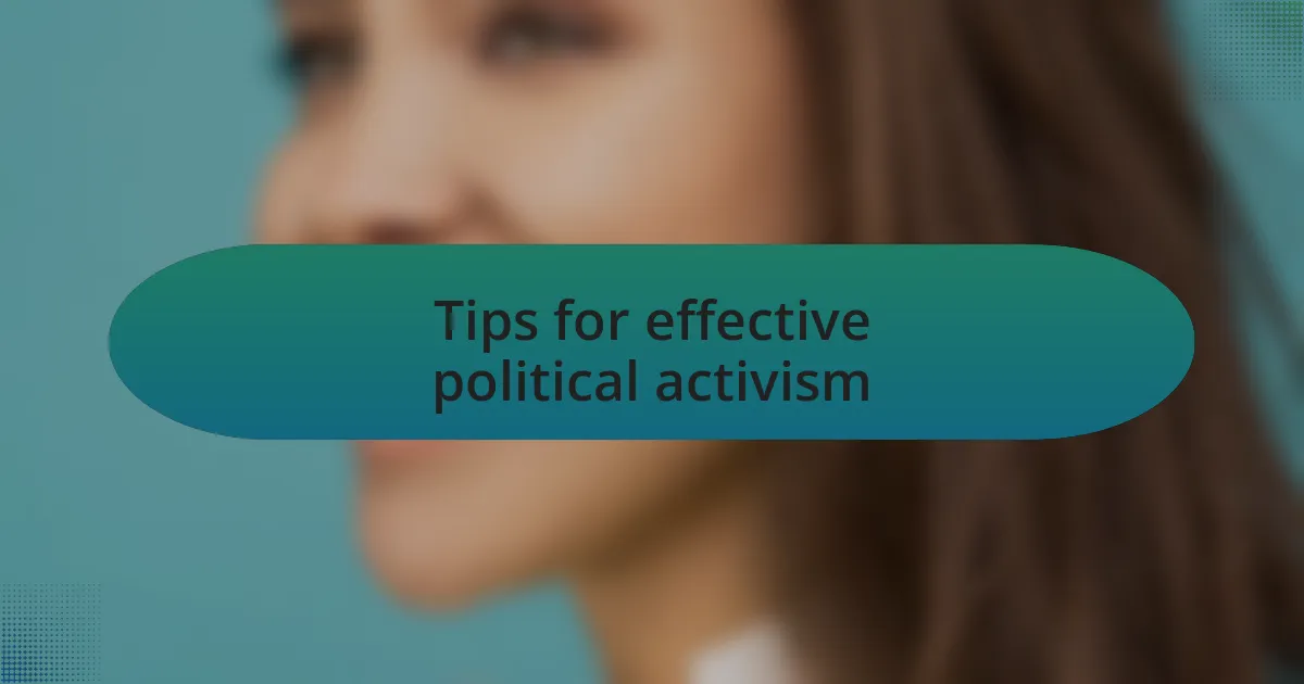 Tips for effective political activism