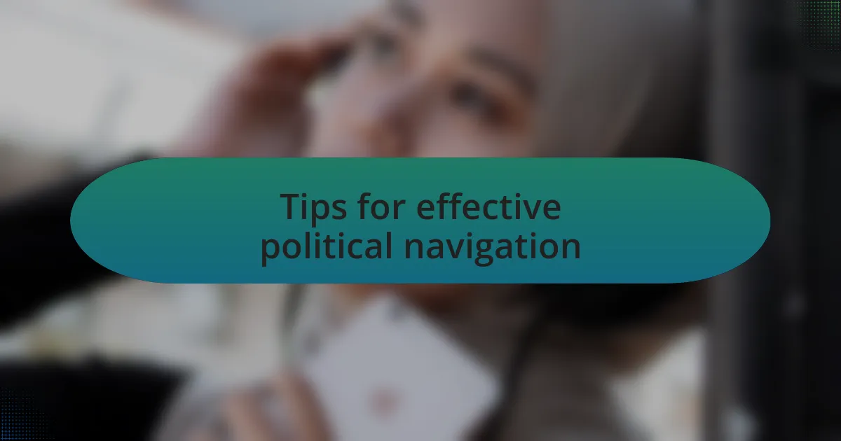 Tips for effective political navigation