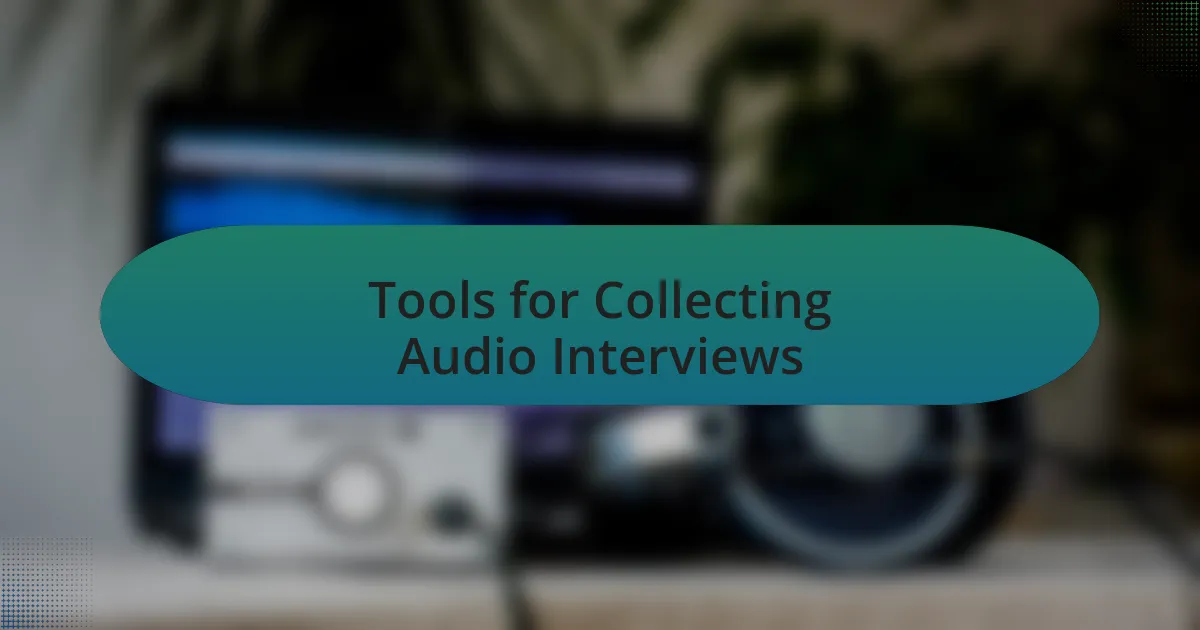 Tools for Collecting Audio Interviews