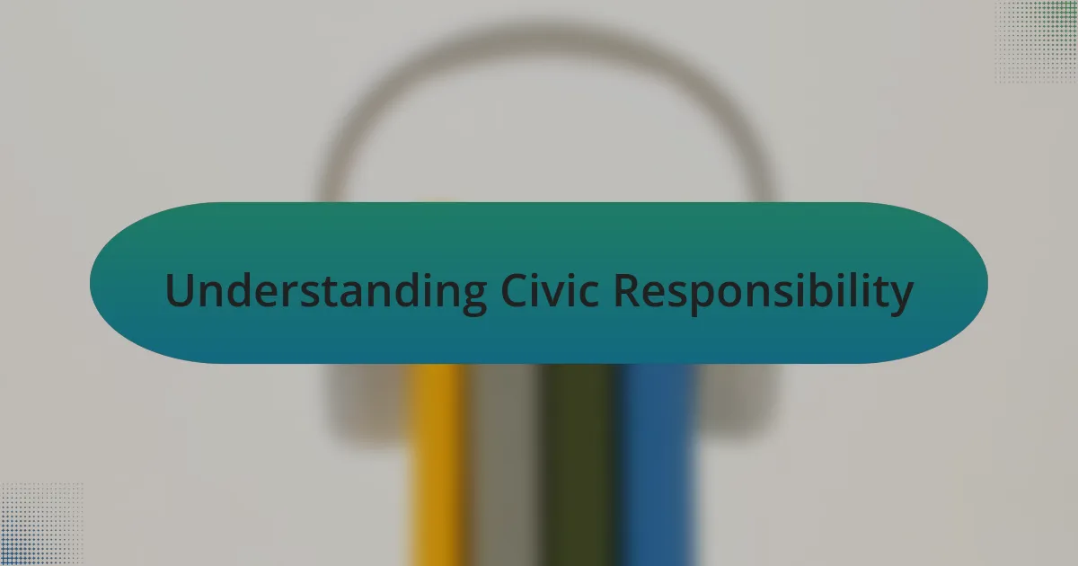 Understanding Civic Responsibility