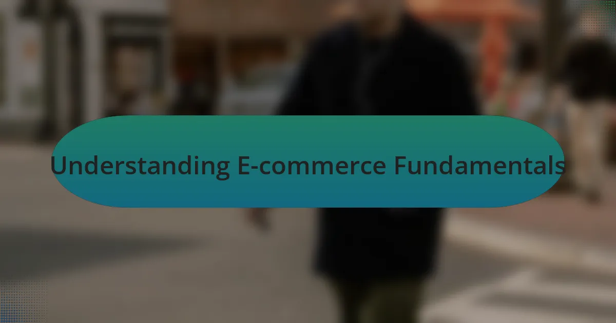 Understanding E-commerce Fundamentals