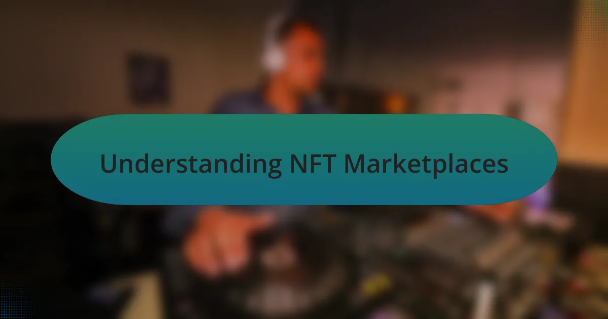 Understanding NFT Marketplaces