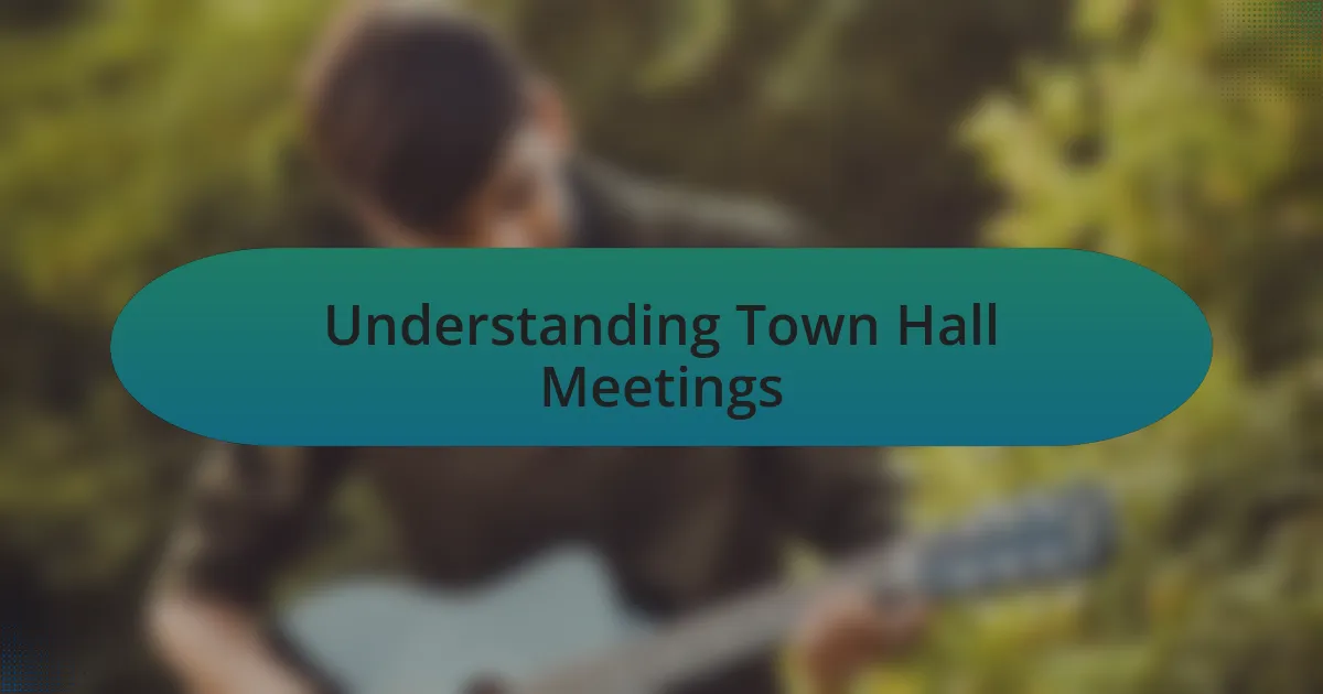 Understanding Town Hall Meetings
