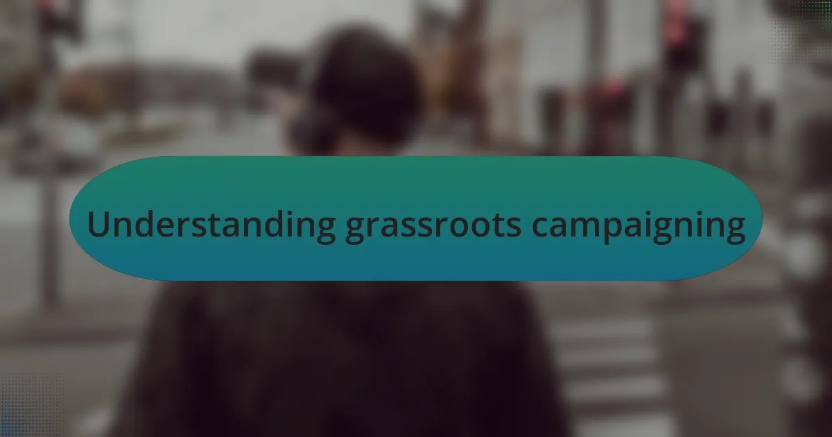 Understanding grassroots campaigning